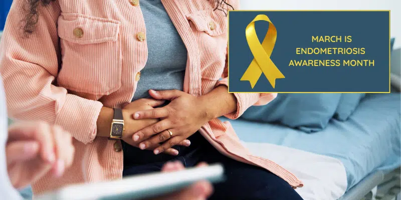 March is Endometriosis Awareness Month